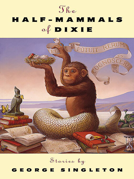 Title details for The Half-Mammals of Dixie by George Singleton - Available